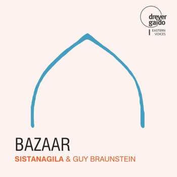 Sistanagila & Guy Braunstein: Bazaar