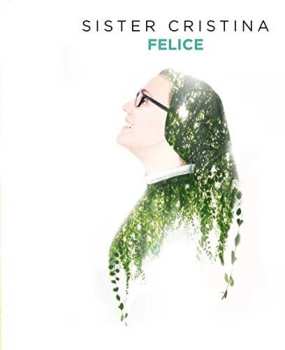 Album Sister Cristina: Felice