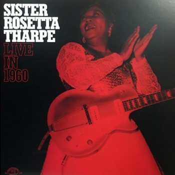 LP Sister Rosetta Tharpe: Live In 1960 CLR 368050