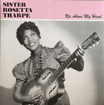 LP Sister Rosetta Tharpe: Up Above My Head CLR 488955