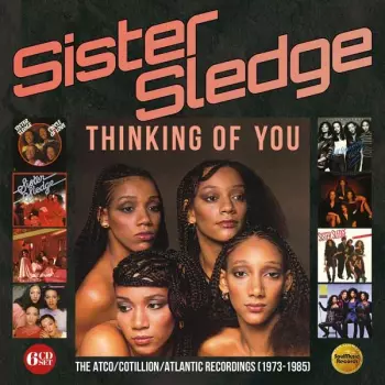 Sister Sledge: Thinking Of You (The Atco/Cotillon/Atlantic Recordings 1973-1985)