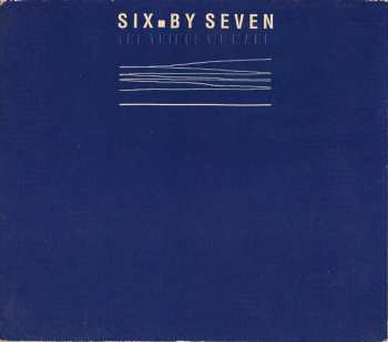 Album Six By Seven: The Things We Make
