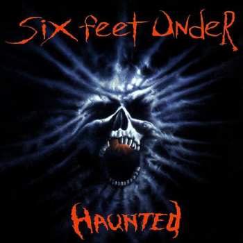 Album Six Feet Under: Haunted