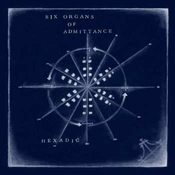 Album Six Organs Of Admittance: Hexadic