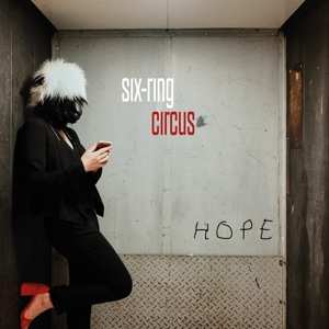 Album Six-Ring Circus: Hope