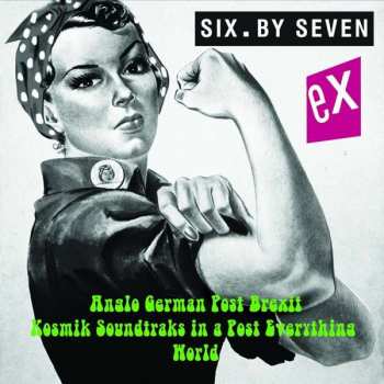 LP Six By Seven: Ex - Anglo German Post Brexit Kosmik Soundtraks In A Post Everything World LTD 423159