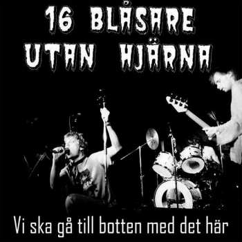 Album Sixten Blasare Utan Hjarn: Vi Ska Gå Till Botten Med Det Här