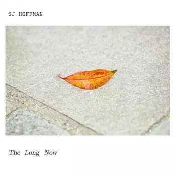 SJ Hoffman: The Long Now