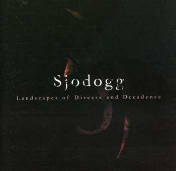 Album Sjodogg: Landscapes Of Disease And Decadence