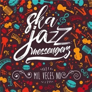 Ska Jazz Messengers: Mil Veces No