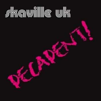 Album Skaville UK: Decadent!