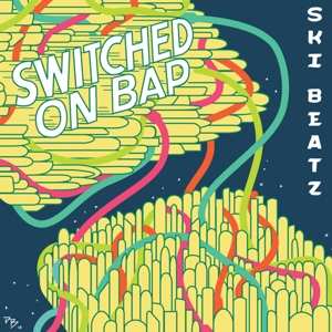 Album Ski: Switched On Bap