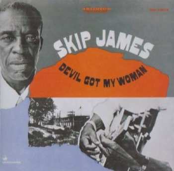 Album Skip James: Devil Got My Woman