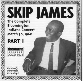 Album Skip James: The Complete Bloomington, Indiana, Concert, March 30, 1968, Part I