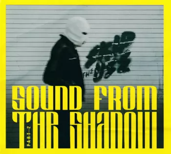 Sound From The Shadow Part 2