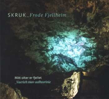 Album SKRUK: Mitt Alter Er Fjellet = Vaerieh Mov Aalhtarinie