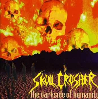Album Skull Crusher: The Darkside Of Humanity