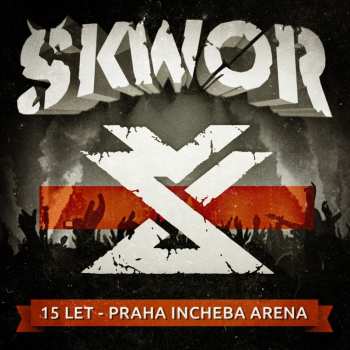 Album Škwor: 15 Let - Praha Incheba Arena