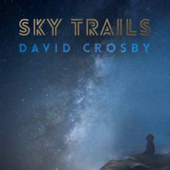Album David Crosby: Sky Trails