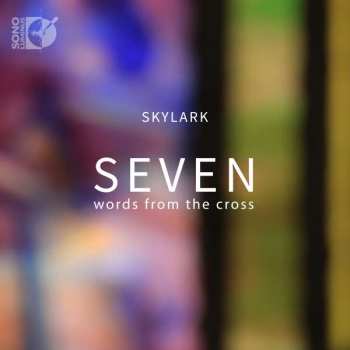 Album Skylark: Seven Words From The Cross