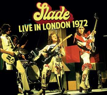 Album Slade: Live In London 1972
