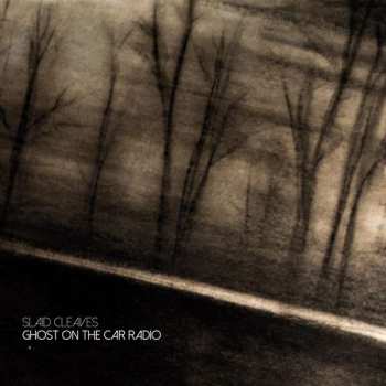 Album Slaid Cleaves: Ghost On The Car Radio
