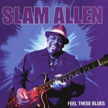 CD Slam Allen: Feel These Blues 94027