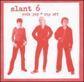 LP Slant 6: Soda Pop ＊ Rip Off