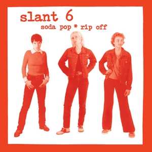 Album Slant 6: Soda Pop ＊ Rip Off