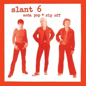 Slant 6: Soda Pop ＊ Rip Off