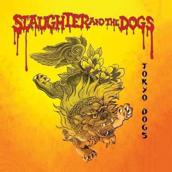 Slaughter And The Dogs: Tokyo Dogs