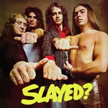 Album Slade: Slayed?