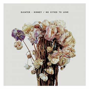 CD Sleater-Kinney: No Cities To Love 427357