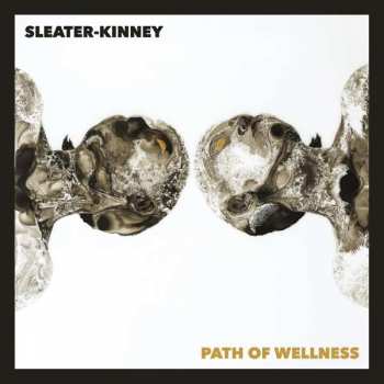Album Sleater-Kinney: Path Of Wellness