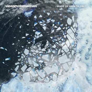 CD Sleepmakeswaves:  Made Of Breath Only  243697