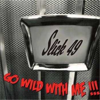 Album Slick 49: Go Wild With Me