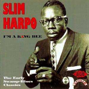 Album Slim Harpo: I'm A King Bee (The Early Swamp Blues Classics)