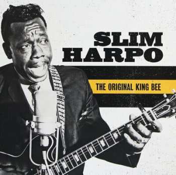 Album Slim Harpo: The Best Of Slim Harpo - The Original King Bee