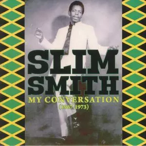 Slim Smith: My Conversation (1967 - 1973)