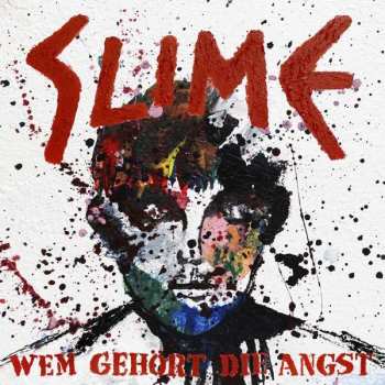 Album Slime: Wem Gehört Die Angst