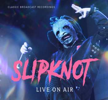 2CD Slipknot: Live On Air 426972
