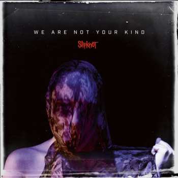 2LP Slipknot: We Are Not Your Kind 39707