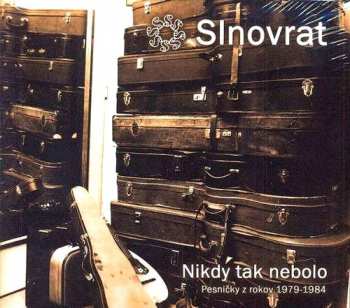 Slnovrat: Nikdy Tak Nebolo - Pesničky Z Rokov 1979 - 1984