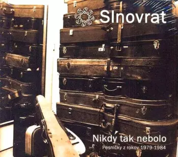 Nikdy Tak Nebolo - Pesničky Z Rokov 1979 - 1984