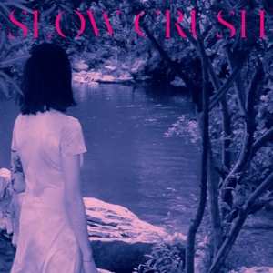 LP Slow Crush: Ease (Deluxe Edition) DLX | CLR 290033
