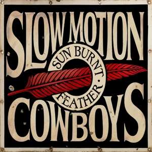 Album Slow Motion Cowboys: Sun Burnt Feather
