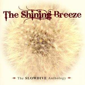 Album Slowdive: The Shining Breeze:  The Slowdive Anthology