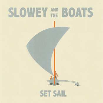 Album Slowey And The Boats: Set Sail