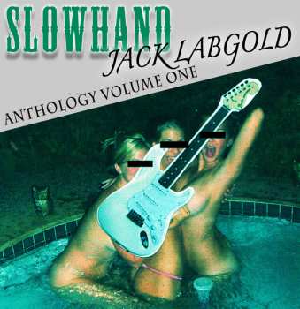 Album "Slowhand" Jack Labgold: Anthology Volume One