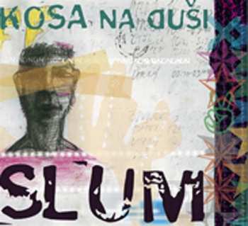 Album Slum: Kosa Na Duši